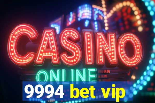 9994 bet vip